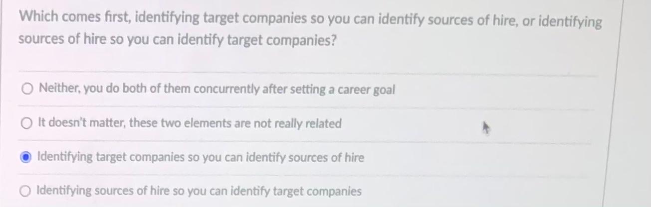 Which comes first, identifying target companies
