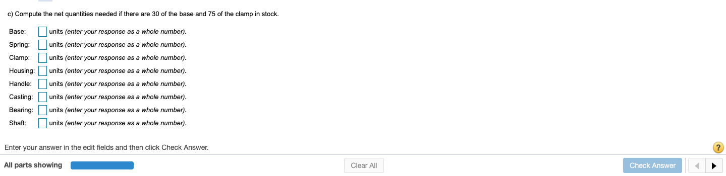 c) Compute the net quantities needed if there are