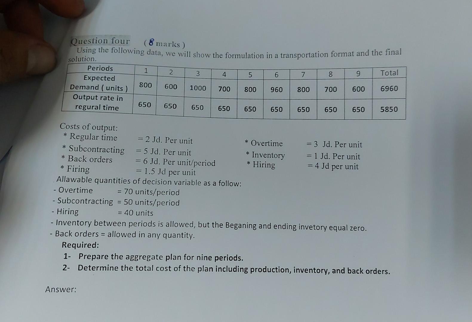 (8 marks) Question four Using the following data,