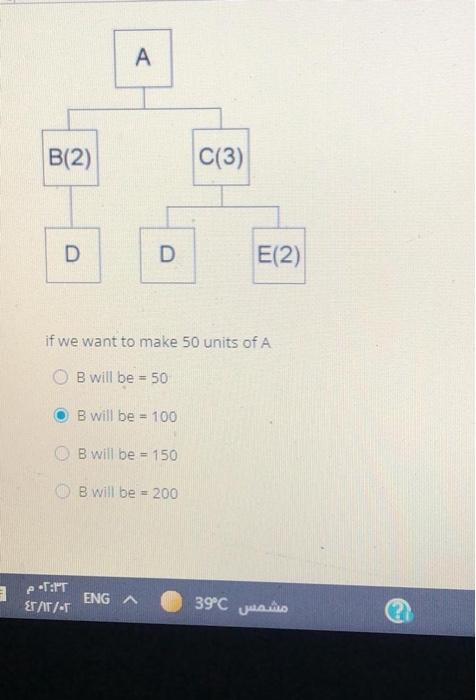 B(2) C(3) D D E(2) if we want to make 50 units of