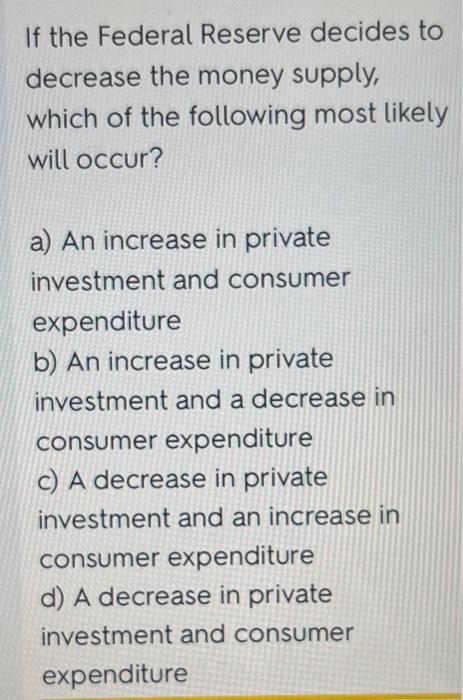 If the Federal Reserve decides to decrease the