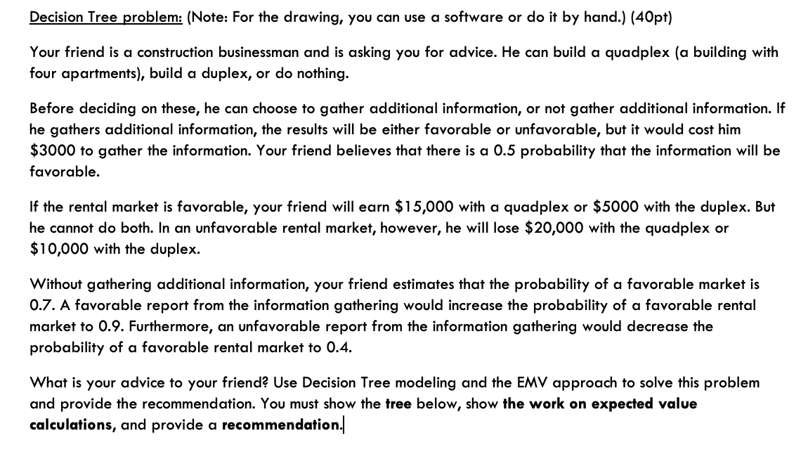 Decision Tree problem: (Note: For the drawing,
