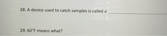 28. A device used to catch samples is called a