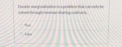 Double marginalization is a problem that can only