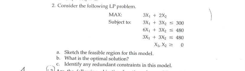 2. Consider the following LP problem. MAX: 3X1 +