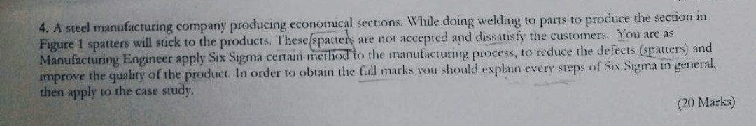 Use DMAIC method 4. A steel manufacturing company
