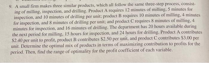NO EXCEL PLEASE 9. A small firm makes three