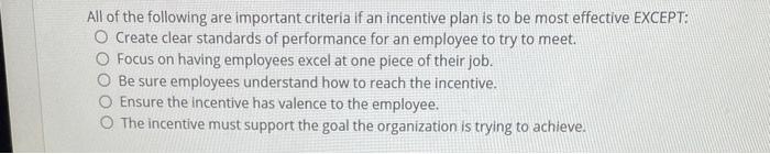 All of the following are important criteria if an