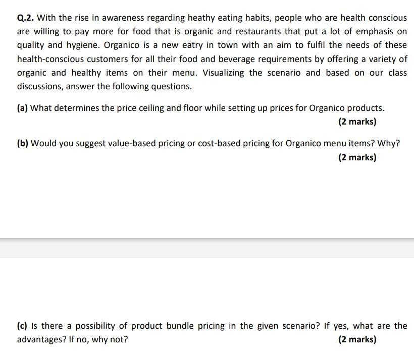 Answer short and asap Q.2. With the rise in