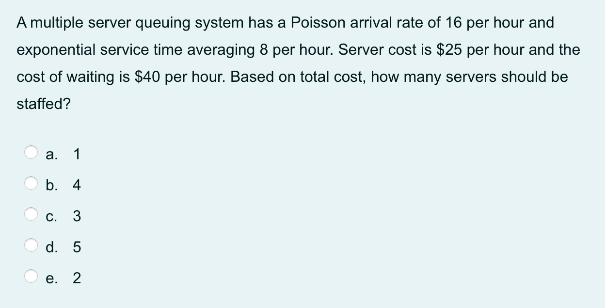 A multiple server queuing system has a Poisson