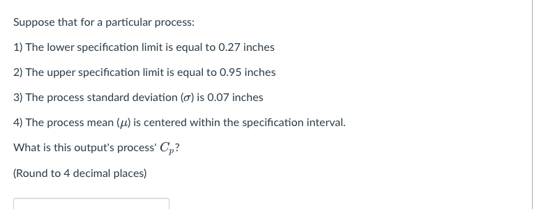 Suppose that for a particular process: 1) The