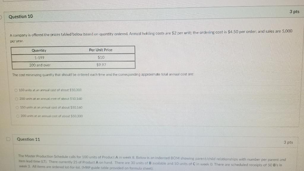 3 pts Question 10 A company is offered the prices