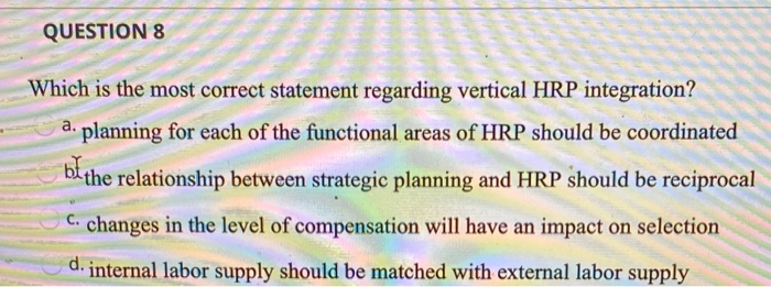 QUESTION 8 Which is the most correct statement