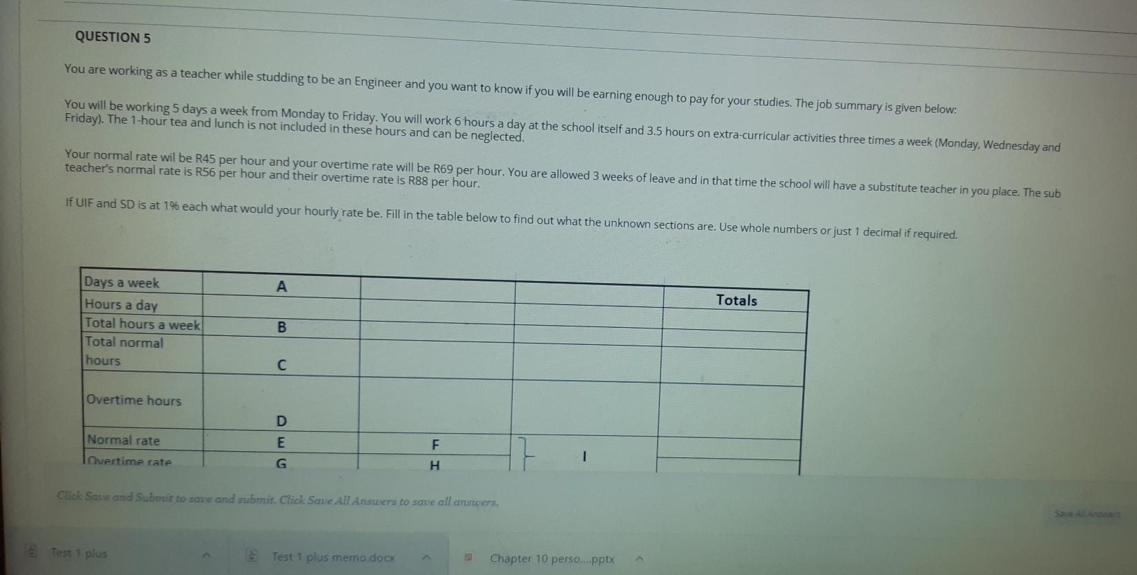 QUESTION 5 You are working as a teacher while
