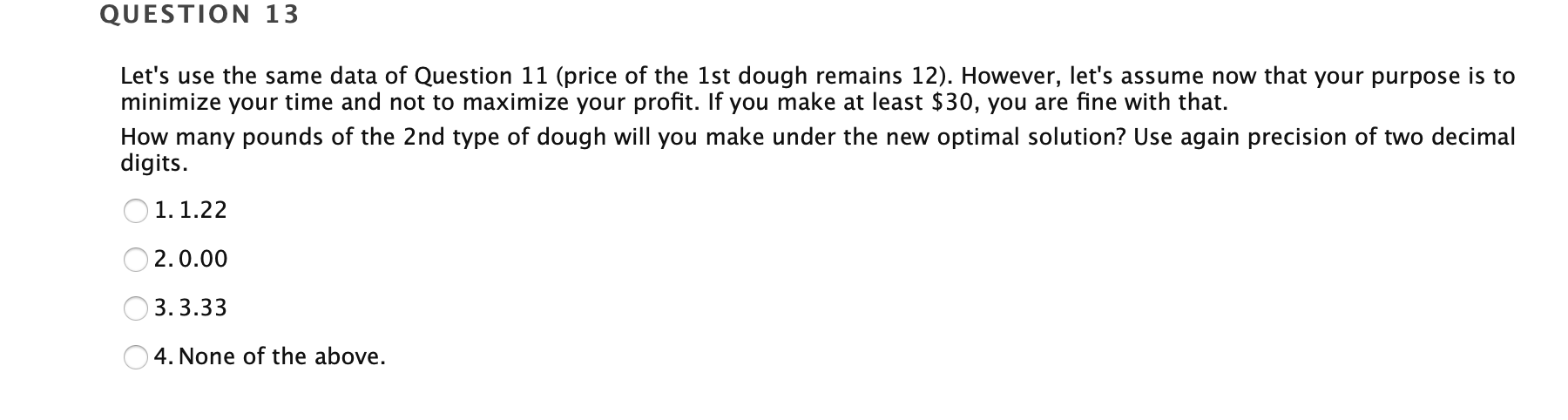 QUESTION 13 Let's use the same data of Question