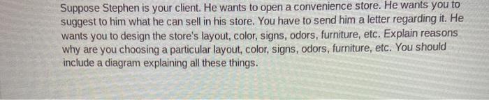 Suppose Stephen is your client. He wants to open