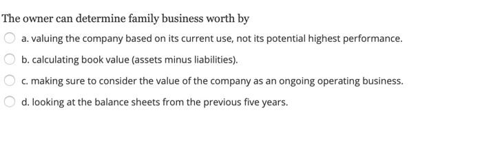 The owner can determine family business worth by