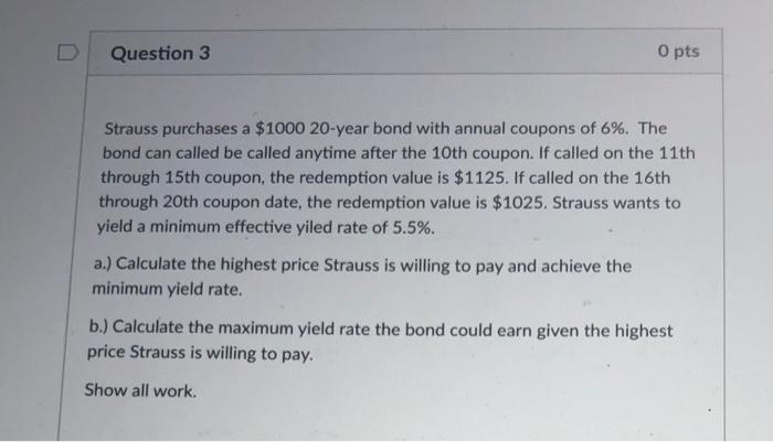 Question 3 O pts Strauss purchases a $1000