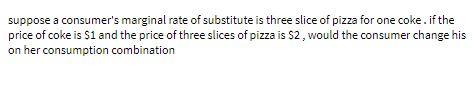 suppose a consumer's marginal rate of substitute