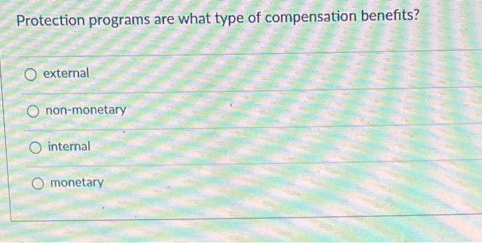 Protection programs are what type of compensation