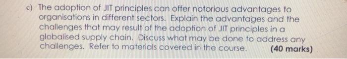 answer worth 40 marks length please. c) The