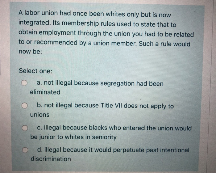 A labor union had once been whites only but is