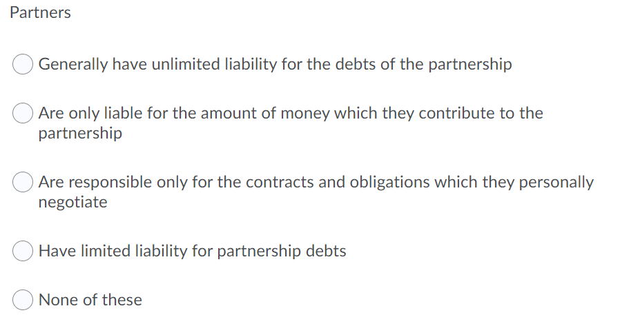 Partners Generally have unlimited liability for