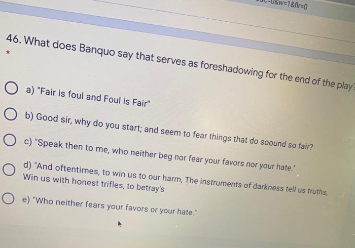 =1&fir=0 46. What does Banquo say that serves as
