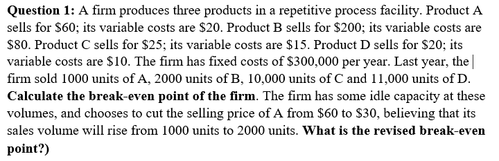 Question 1: A firm produces three products in a
