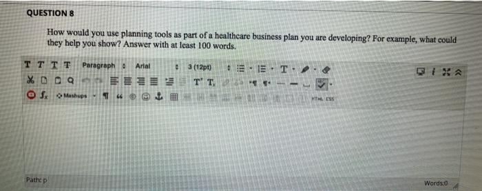 QUESTION 8 How would you use planning tools as