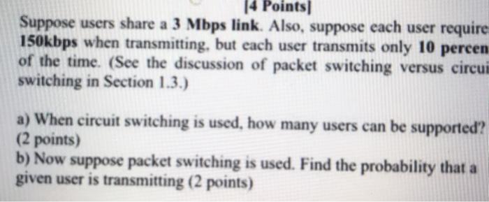 14 Points] Suppose users share a 3 Mbps link.