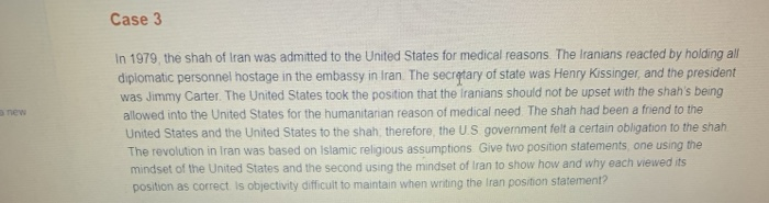 Case 3 new In 1979, the shah of Iran was admitted