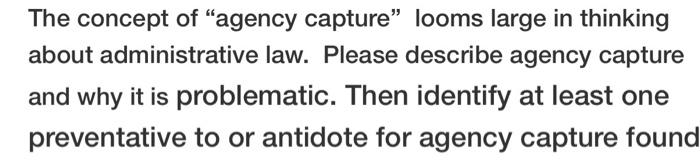 The concept of "agency capture" looms large in