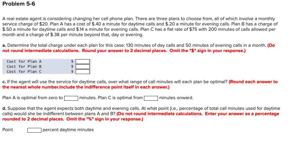 Problem 5-6 A real estate agent is considering