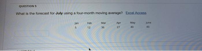 QUESTIONS What is the forecast for July using a