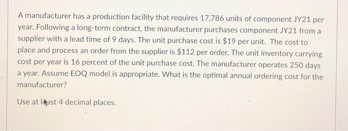 A manufacturer has a production facility that