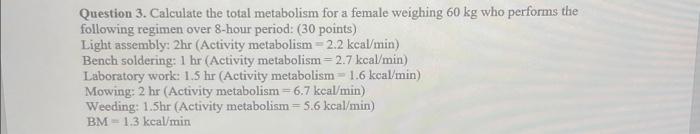 Question 3. Calculate the total metabolism for a