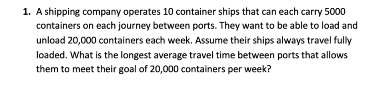 1. A shipping company operates 10 container ships