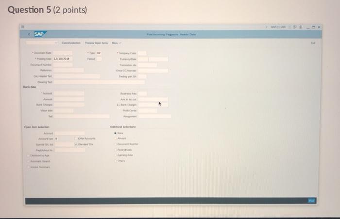Question 5 (2 points) SAP Han bo The transaction