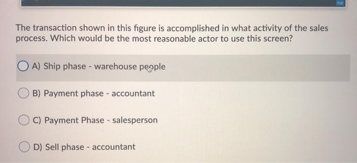 Question 5 (2 points) SAP Han bo The transaction