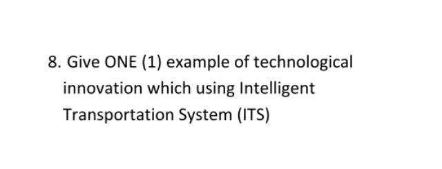 8. Give ONE (1) example of technological