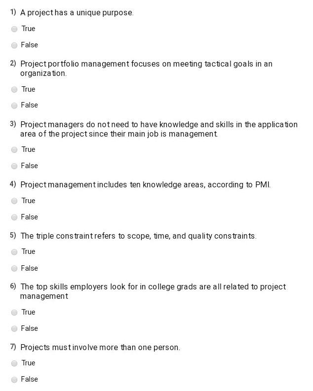solve it 1) A project has a unique purpose True