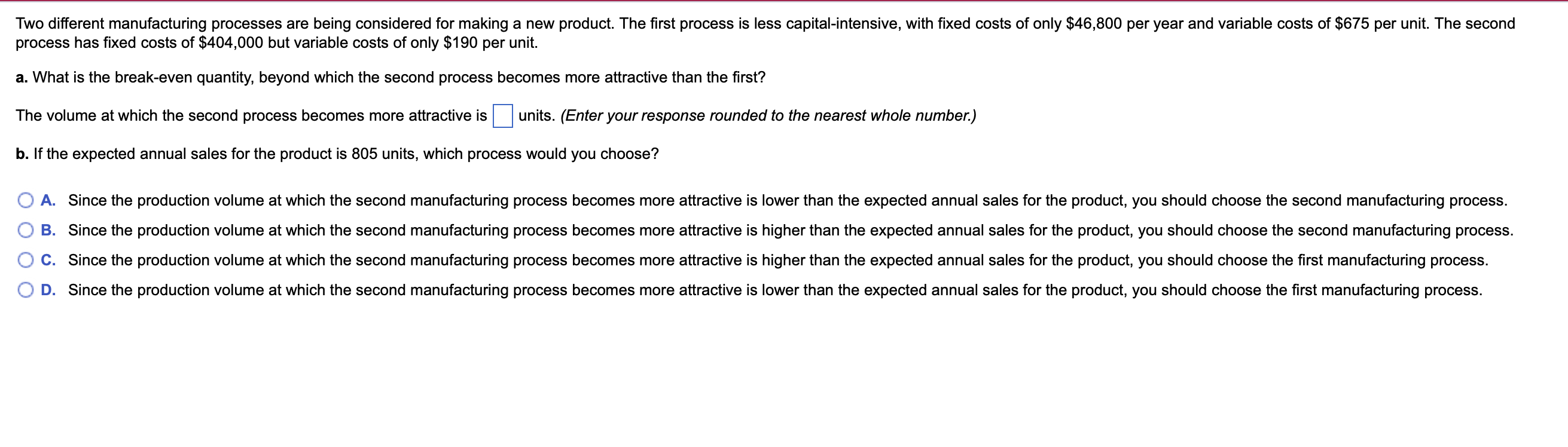 Two different manufacturing processes are being