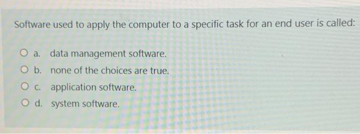 Software used to apply the computer to a specific