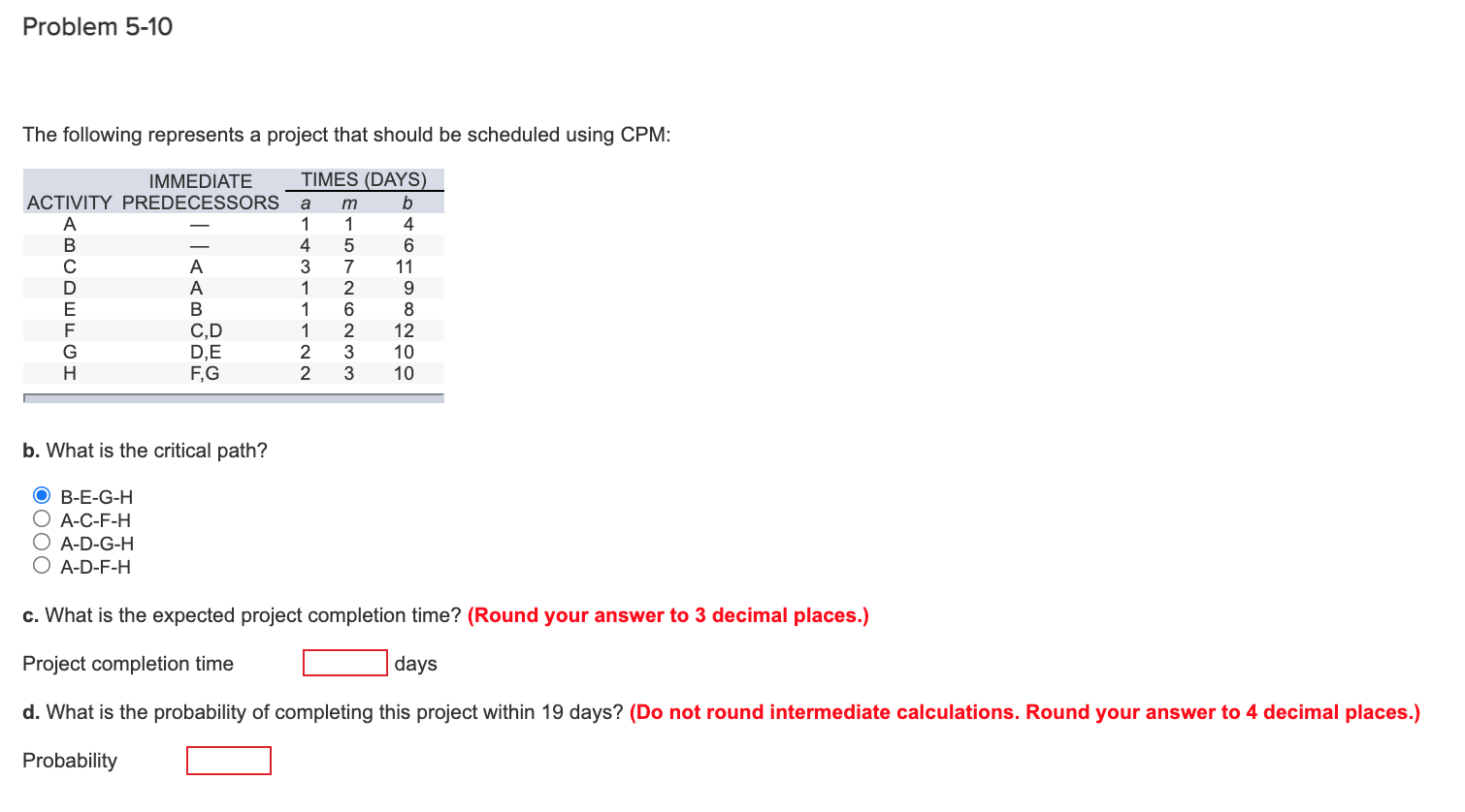 Problem 5-10 The following represents a project