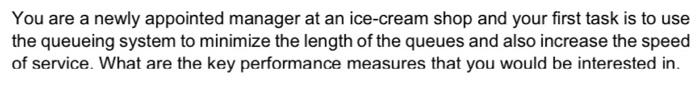 You are a newly appointed manager at an ice-cream