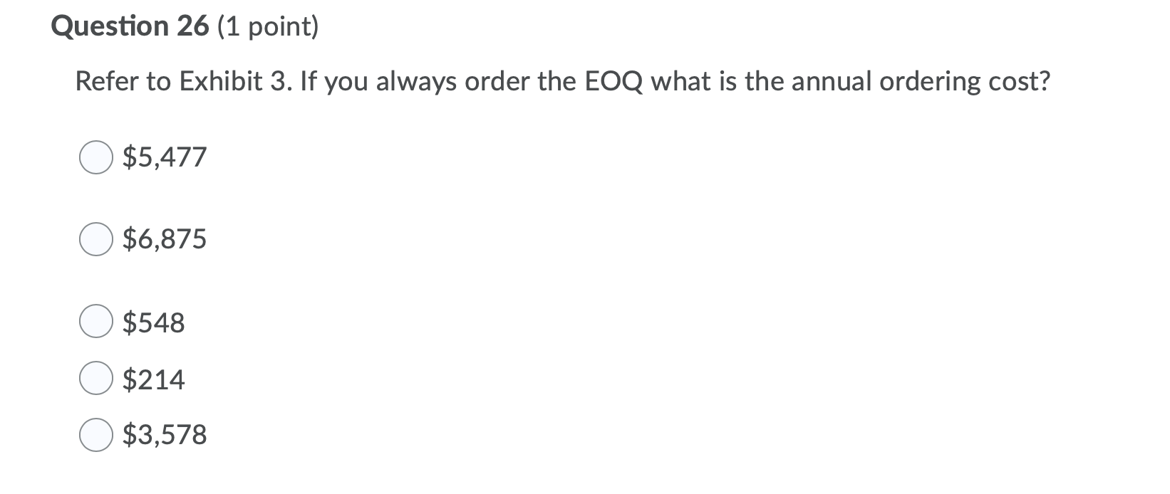 Exhibit 3. Consider the following data: Item cost