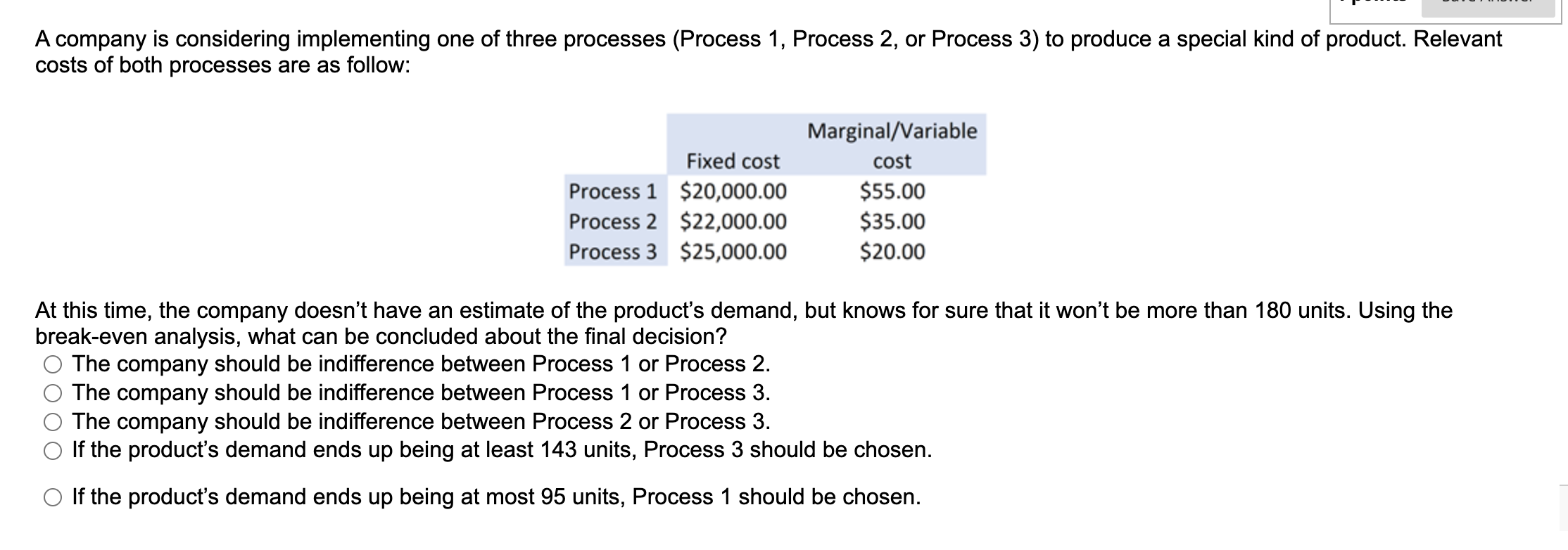 A company is considering implementing one of