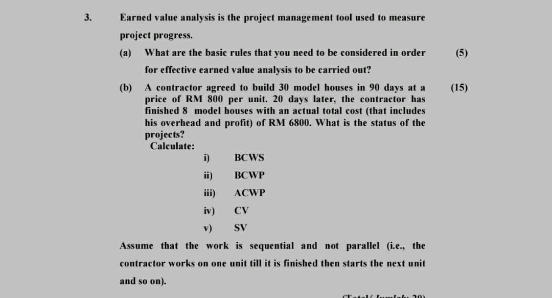 3. (5) Earned value analysis is the project
