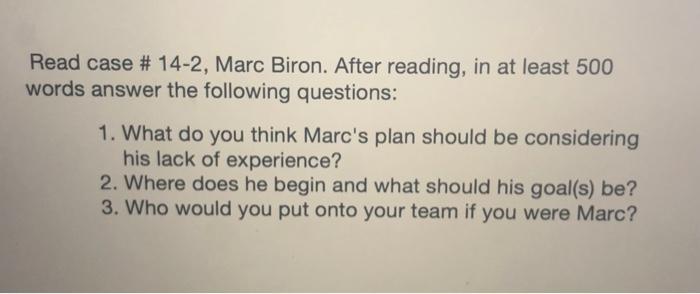 Read case # 14-2, Marc Biron. After reading, in